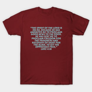 Bible Verse Luke 4:18 T-Shirt